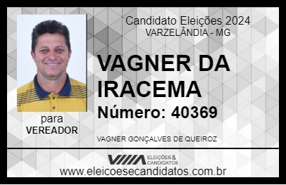 Candidato VAGNER DA IRACEMA 2024 - VARZELÂNDIA - Eleições