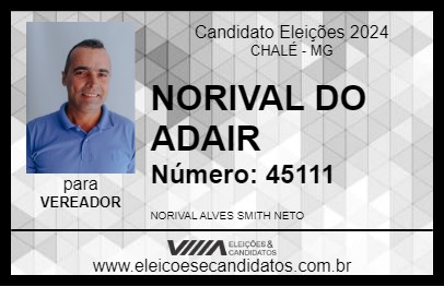 Candidato NORIVAL DO ADAIR 2024 - CHALÉ - Eleições