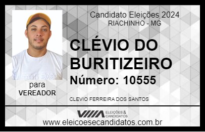 Candidato CLÉVIO DO BURITIZEIRO 2024 - RIACHINHO - Eleições