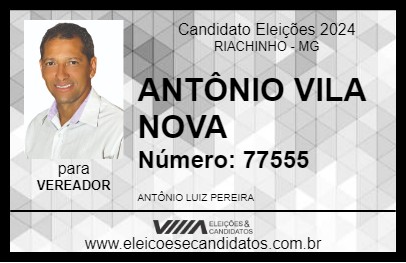 Candidato ANTÔNIO VILA NOVA 2024 - RIACHINHO - Eleições