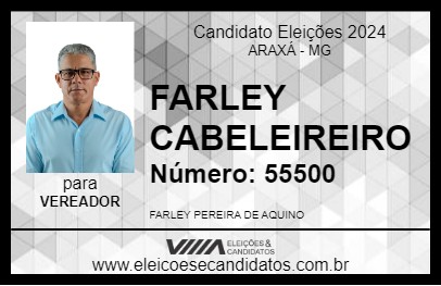 Candidato FARLEY CABELEIREIRO 2024 - ARAXÁ - Eleições