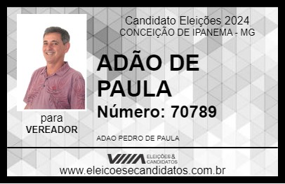 Candidato ADÃO DE PAULA 2024 - CONCEIÇÃO DE IPANEMA - Eleições