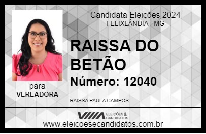 Candidato RAISSA DO BETÃO 2024 - FELIXLÂNDIA - Eleições