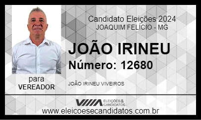 Candidato JOÃO IRINEU 2024 - JOAQUIM FELÍCIO - Eleições