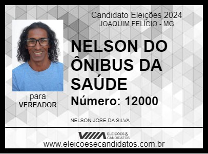 Candidato NELSON DO ÔNIBUS DA SAÚDE 2024 - JOAQUIM FELÍCIO - Eleições