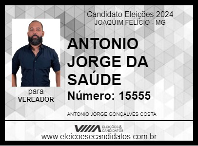 Candidato ANTONIO JORGE DA SAÚDE 2024 - JOAQUIM FELÍCIO - Eleições