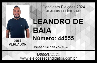 Candidato LEANDRO DE BAIA 2024 - JOAQUIM FELÍCIO - Eleições