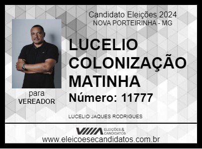 Candidato LUCELIO COLONIZAÇÃO MATINHA 2024 - NOVA PORTEIRINHA - Eleições