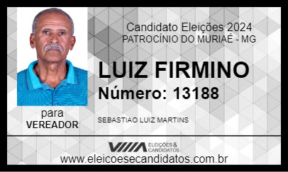 Candidato LUIZ FIRMINO 2024 - PATROCÍNIO DO MURIAÉ - Eleições