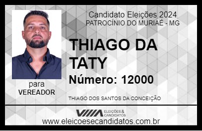 Candidato THIAGO DA TATY 2024 - PATROCÍNIO DO MURIAÉ - Eleições