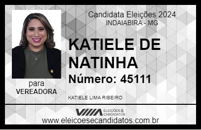 Candidato KATIELE DE NATINHA 2024 - INDAIABIRA - Eleições