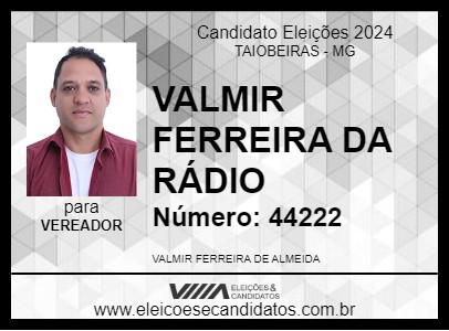 Candidato VALMIR FERREIRA DA RÁDIO 2024 - TAIOBEIRAS - Eleições