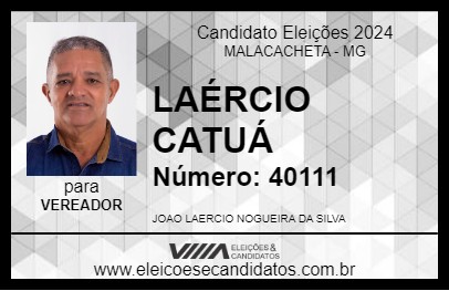 Candidato LAÉRCIO CATUÁ 2024 - MALACACHETA - Eleições