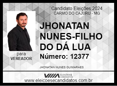 Candidato JHONATAN NUNES-FILHO DO DÁ LUA 2024 - CARMO DO CAJURU - Eleições