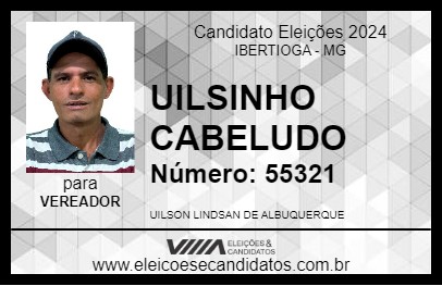 Candidato UILSINHO CABELUDO 2024 - IBERTIOGA - Eleições