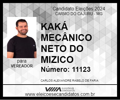 Candidato KAKÁ MECÂNICO NETO DO MIZICO 2024 - CARMO DO CAJURU - Eleições