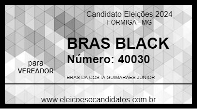 Candidato BRAS BLACK 2024 - FORMIGA - Eleições