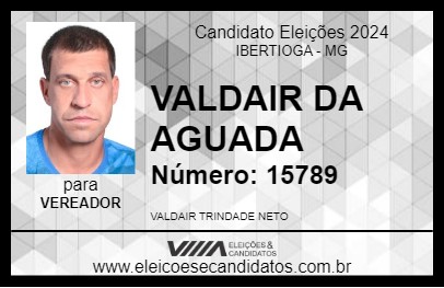 Candidato VALDAIR DA AGUADA 2024 - IBERTIOGA - Eleições