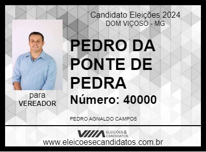 Candidato PEDRO DA PONTE DE PEDRA 2024 - DOM VIÇOSO - Eleições