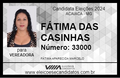 Candidato FÁTIMA DAS CASINHAS  2024 - ACAIACA - Eleições