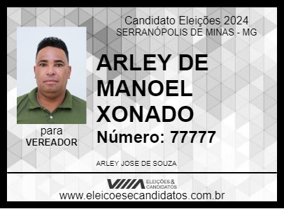 Candidato ARLEY DE MANOEL XONADO 2024 - SERRANÓPOLIS DE MINAS - Eleições