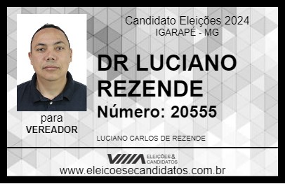 Candidato DR LUCIANO REZENDE 2024 - IGARAPÉ - Eleições