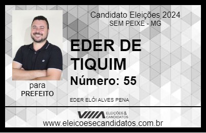 Candidato EDER DE TIQUIM 2024 - SEM PEIXE - Eleições