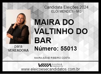 Candidato MAIRA DO VALTINHO DO BAR 2024 - ELÓI MENDES - Eleições