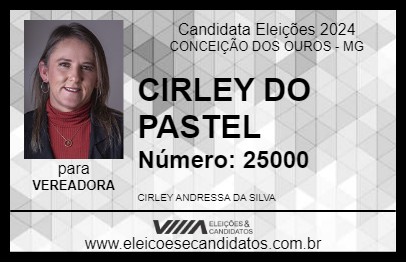 Candidato CIRLEY DO PASTEL 2024 - CONCEIÇÃO DOS OUROS - Eleições