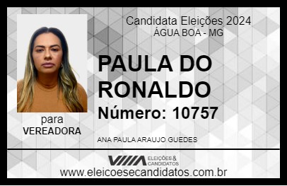 Candidato PAULA DO RONALDO 2024 - ÁGUA BOA - Eleições