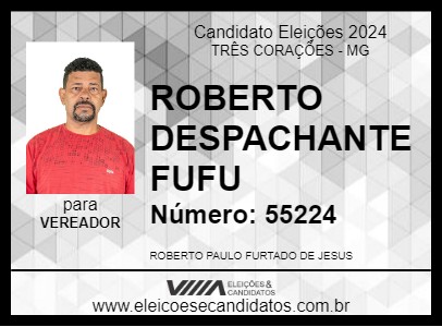 Candidato ROBERTO DESPACHANTE   FUFU 2024 - TRÊS CORAÇÕES - Eleições