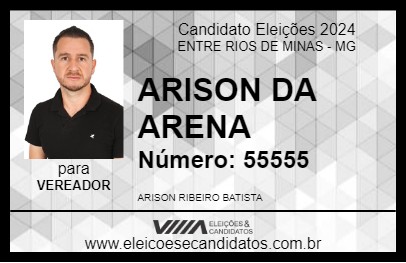 Candidato ARISON DA ARENA 2024 - ENTRE RIOS DE MINAS - Eleições