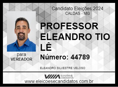 Candidato PROFESSOR ELEANDRO TIO LÊ 2024 - CALDAS - Eleições