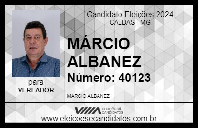 Candidato MÁRCIO ALBANEZ 2024 - CALDAS - Eleições