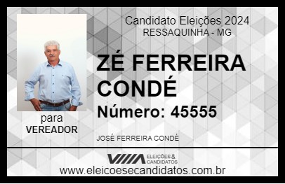 Candidato ZÉ FERREIRA CONDÉ 2024 - RESSAQUINHA - Eleições