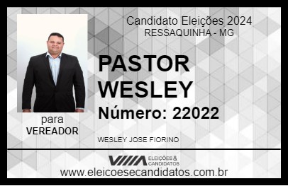 Candidato PASTOR WESLEY 2024 - RESSAQUINHA - Eleições