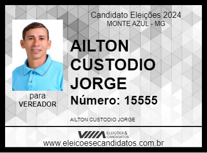 Candidato AILTON CUSTODIO JORGE 2024 - MONTE AZUL - Eleições