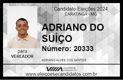 Candidato ADRIANO DO SUÍÇO 2024 - CARATINGA - Eleições