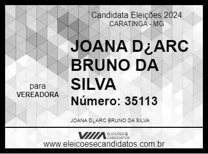 Candidato JOANA D¿ARC BRUNO DA SILVA 2024 - CARATINGA - Eleições