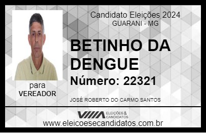 Candidato BETINHO DA DENGUE 2024 - GUARANI - Eleições