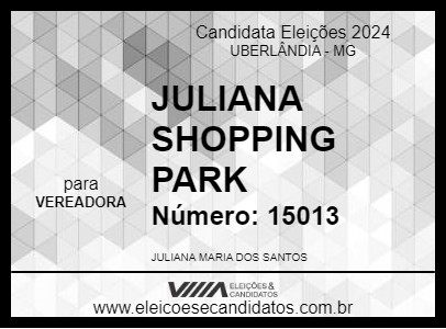 Candidato JULIANA SHOPPING PARK 2024 - UBERLÂNDIA - Eleições