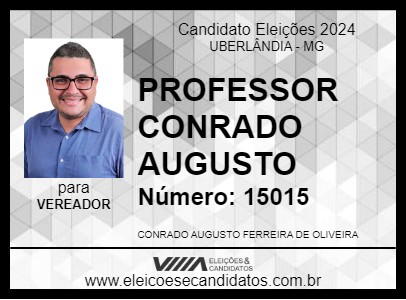 Candidato PROFESSOR CONRADO AUGUSTO 2024 - UBERLÂNDIA - Eleições