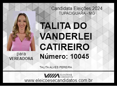 Candidato TALITA DO VANDERLEI CATIREIRO 2024 - TUPACIGUARA - Eleições