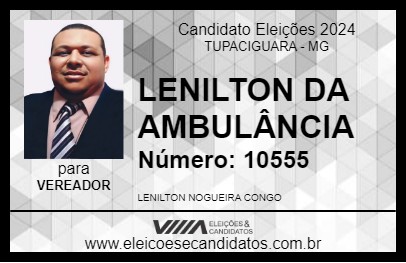 Candidato LENILTON DA AMBULÂNCIA 2024 - TUPACIGUARA - Eleições