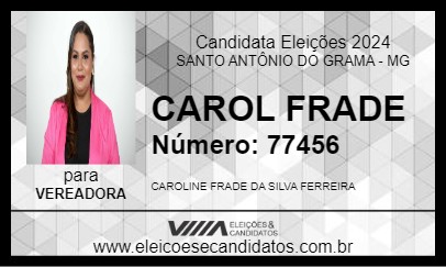 Candidato CAROL FRADE 2024 - SANTO ANTÔNIO DO GRAMA - Eleições