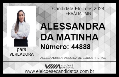 Candidato ALESSANDRA DA MATINHA 2024 - ERVÁLIA - Eleições