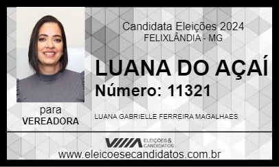 Candidato LUANA DO AÇAÍ 2024 - FELIXLÂNDIA - Eleições