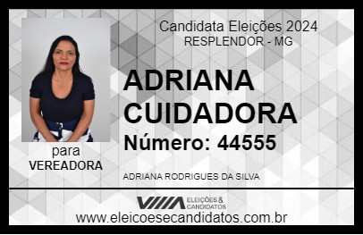 Candidato ADRIANA CUIDADORA 2024 - RESPLENDOR - Eleições