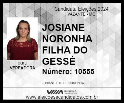 Candidato JOSIANE NORONHA FILHA DO GESSÉ 2024 - VAZANTE - Eleições