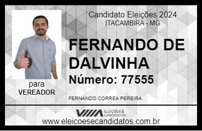 Candidato FERNANDO DE DALVINHA 2024 - ITACAMBIRA - Eleições